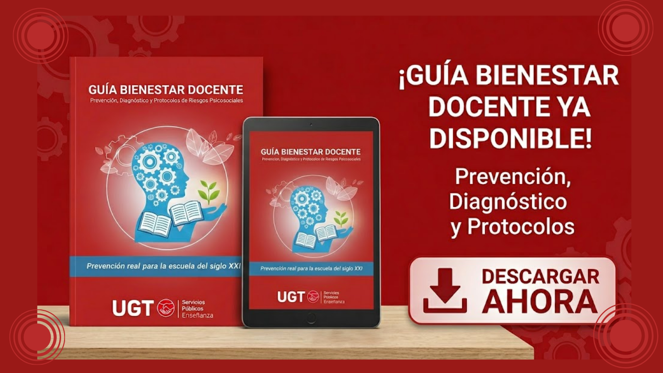Lee más sobre el artículo UGT lanza una guía del Bienestar Docente para detectar riesgos psicosociales e incluye protocolos para exigir protección en los centros educativos