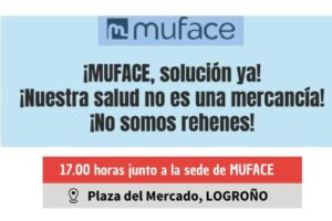 ¡Solución en MUFACE ya! ¡Nuestra salud no es una mercancía!